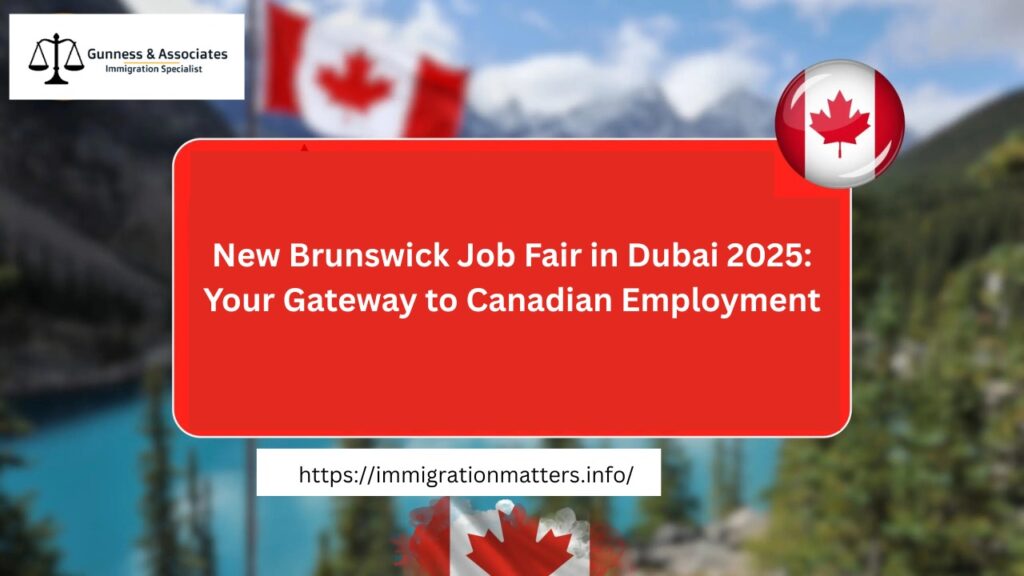 New Brunswick Job Fair in Dubai 2025: Your Gateway to Canadian Employment New Brunswick Job Fair in Dubai 2025